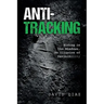 Anti-Tracking: Hiding in the Shadows, An Illusion of Invisibility