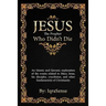 Jesus - The Prophet Who Didn't Die: An Islamic and Quranic explanation about Jesus, Mary, and other fundamentals of Christianity