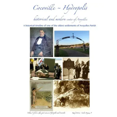 Cocoville Hydropolis: Historical and Modern Center of Avoyelles: A historical timeline of one of the oldest settlements of Avoyelles Parish, Louisiana