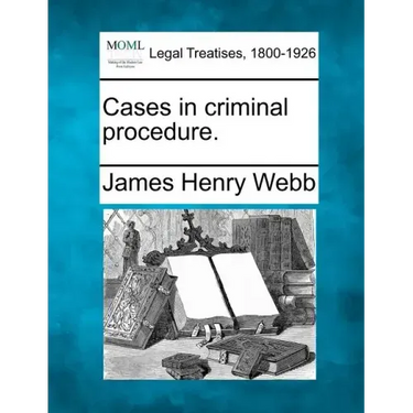 Cases in Criminal Procedure.