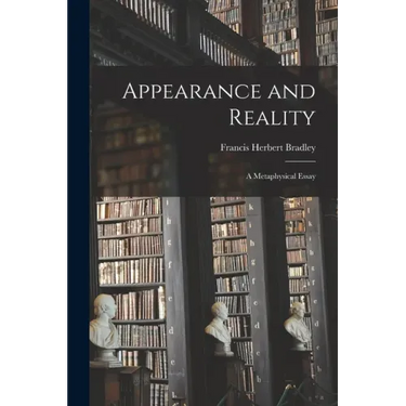 Appearance and Reality: A Metaphysical Essay