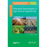 Emerging Technologies in Agricultural Engineering