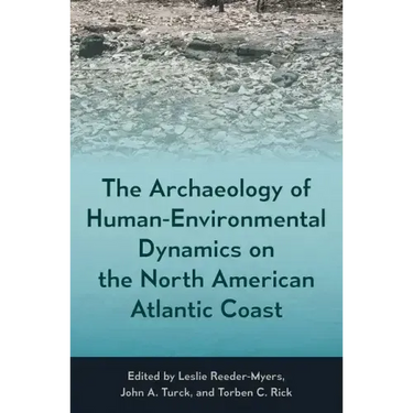 The Archaeology of Human-Environmental Dynamics on the North American Atlantic Coast
