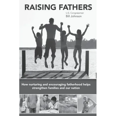 Raising Fathers: How nurturing and encouraging fatherhood helps strengthen families and our nation