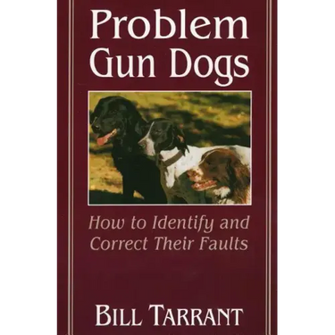 Problem Gun Dogs: How to Identify and Correct Their Faults