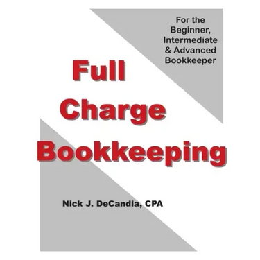 Full-Charge Bookkeeping: For the Beginner, Intermediate & Advanced Bookkeeper