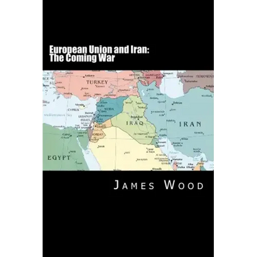 European Union and Iran: The Coming War