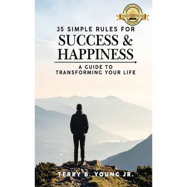 35 Simple Rules for Success and Happiness: A Guide to Transforming Your Life
