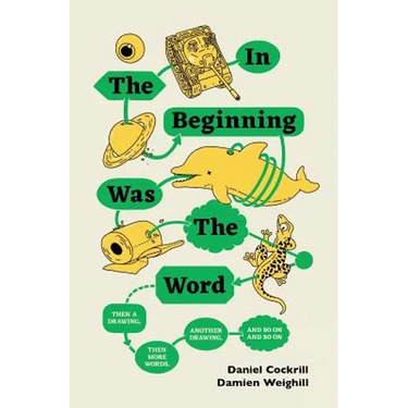 In the Beginning Was the Word, Then a Drawing, Then More Words, Another Drawing, and So On, and So on