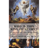 Who is This King of Glory?: A Critical Study of the Christos-Messiah Tradition