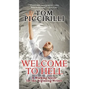 Welcome to Hell: A Working Guide for the Beginning Writer