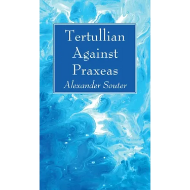Tertullian Against Praxeas