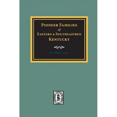 PIONEER FAMILIES of Eastern and Southeastern Kentucky