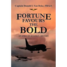 Fortune Favours the Bold