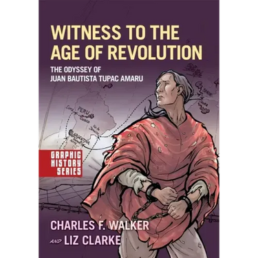 Witness to the Age of Revolution: The Odyssey of Juan Bautista Tupac Amaru