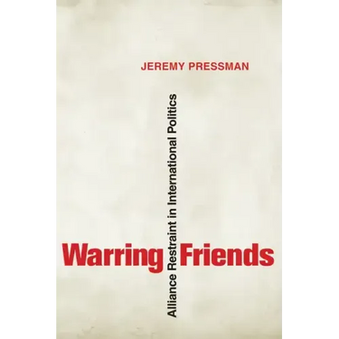 Warring Friends: Alliance Restraint in International Politics