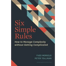 Six Simple Rules: How to Manage Complexity Without Getting Complicated