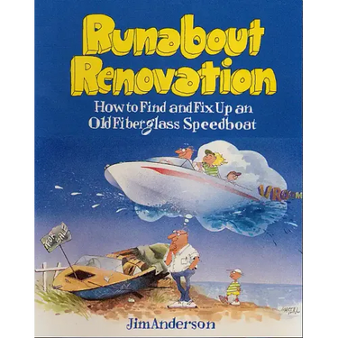 Runabout Renovation: How to Find and Fix Up an Old Fiberglass Speedboat