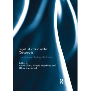 Legal Education at the Crossroads: Education and the Legal Profession