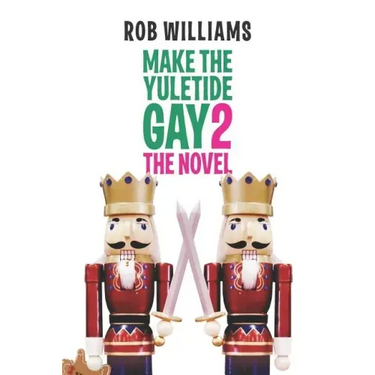 Make The Yuletide Gay 2: The Novel