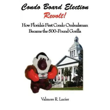 Condo Board Election Revolt! How Florida's First Condo Ombudsman Became the 500-Pound Gorilla