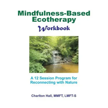 Mindfulness-Based Ecotherapy Workbook