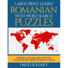 Large Print Learn Romanian with Word Search Puzzles: Learn Romanian Language Vocabulary with Challenging Easy to Read Word Find Puzzles