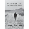 Dear Husband: Letters to an Addict