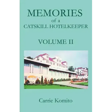 Memories of a Catskill Hotelkeeper: Volume II