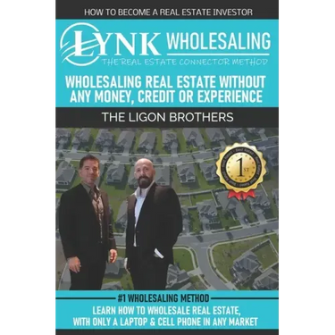 The Real Estate Connector Method: Wholesaling Real Estate, Without Money, Credit or Experience.: Learn How to Wholesale Real Estate, with Only a Lapto
