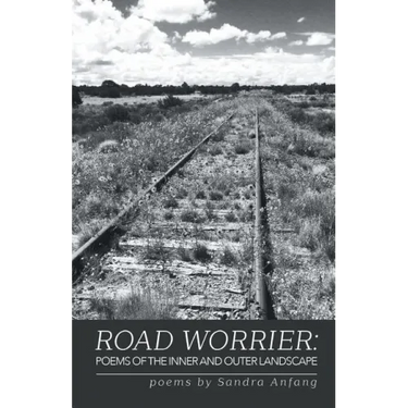 Road Worrier: Poems of the Inner and Outer Landscape