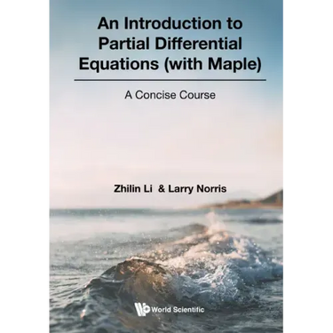 Introduction to Partial Differential Equations (with Maple), An: A Concise Course