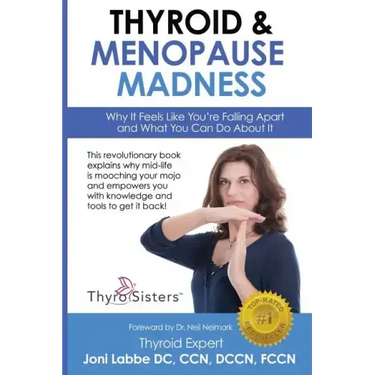 Thyroid & Menopause Madness: Why It Feels Like You're Falling Apart and What You Can Do About It