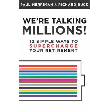 We're Talking Millions!: 12 Simple Ways to Supercharge Your Retirement