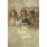 When We Last Spoke