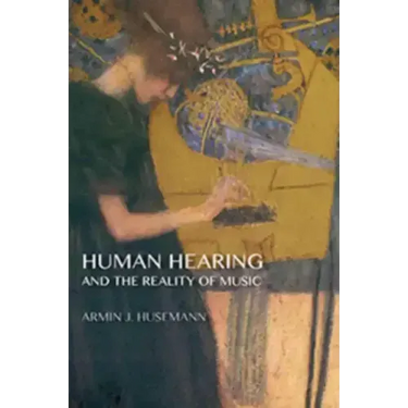 Human Hearing and the Reality of Music