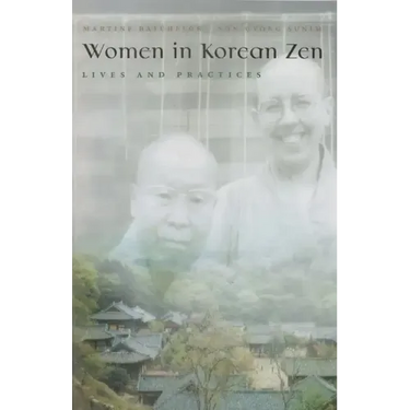 Women in Korean Zen: Lives and Practices