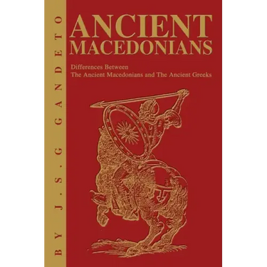 Ancient Macedonians: Differences Between The Ancient Macedonians and The Ancient Greeks