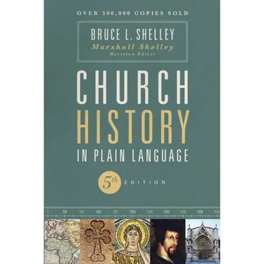 Church History in Plain Language, Fifth Edition: The Story of the Church for Today's Readers