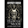The Haunter of the Moor: An Irish Ghost Story