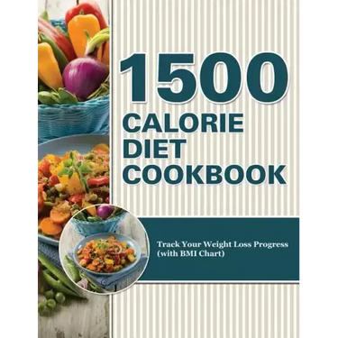 1500 Calorie Diet Cookbook Diet: Track Your Weight Loss Progress (with BMI Chart)