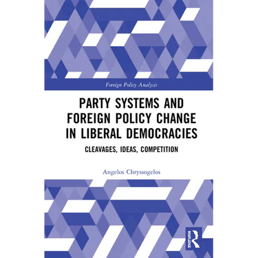 Party Systems and Foreign Policy Change in Liberal Democracies: Cleavages, Ideas, Competition