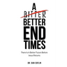 A Better End Times