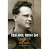 Yigal Allon, Native Son: A Biography