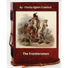 The frontiersmen. By: Charles Egbert Craddock (Original Classics)