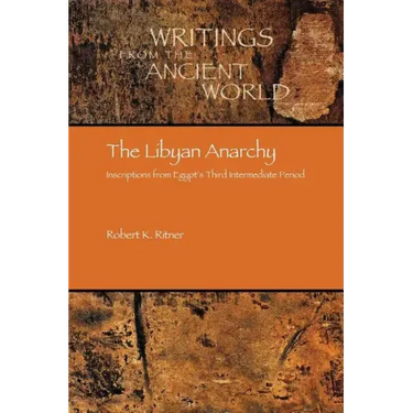 The Libyan Anarchy: Inscriptions from Egypt's Third Intermediate Period