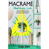 Macramè: Plant Hangers Guide- 179 Easy and Budget-Friendly Steps To Learn How To Create Gorgeous DIY Plant Hangers Models for Beginners