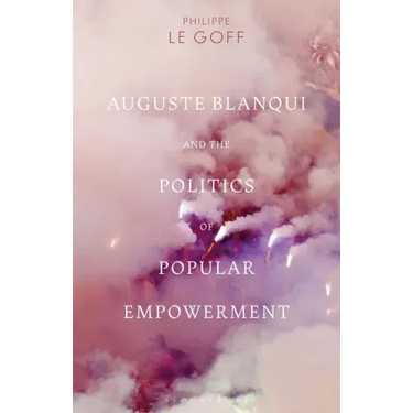 Auguste Blanqui and the Politics of Popular Empowerment