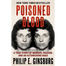 Poisoned Blood: A True Story of Murder, Passion, and an Astonishing Hoax