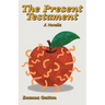 The Present Testament: A Novella
